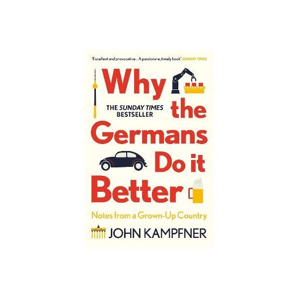 WHY THE GERMANS DO IT BETTER