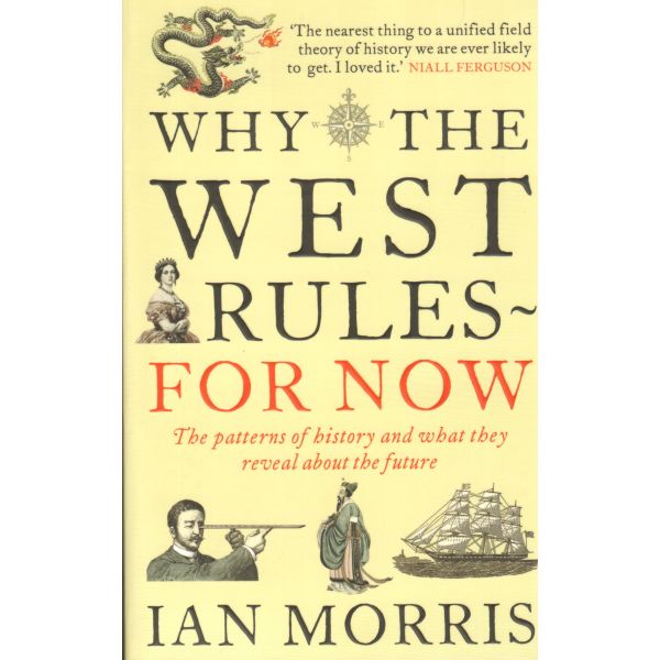WHY THE WEST RULES - FOR NOW