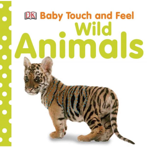 WILD ANIMALS. “Baby Touch and Feel“