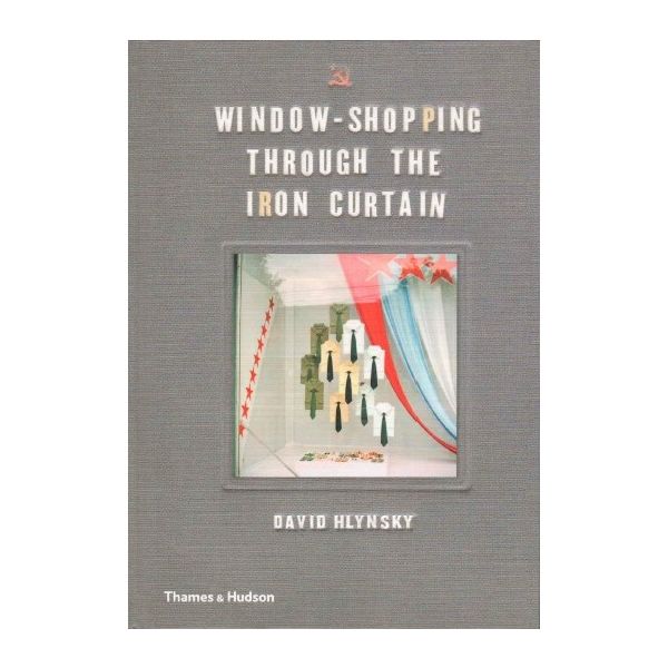 WINDOW SHOPPING THROUGH THE IRON CURTAIN