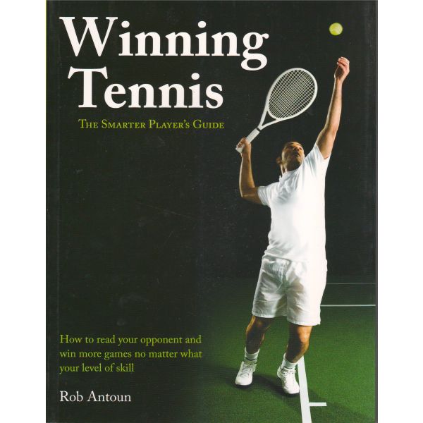 WINNING TENNIS: The Smarter Player`s Guide. How