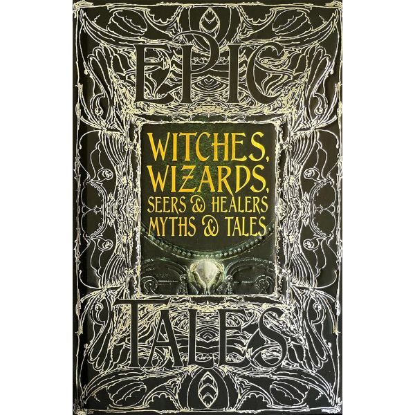 Witches, Wizards, Seers & Healers Myths & Tales