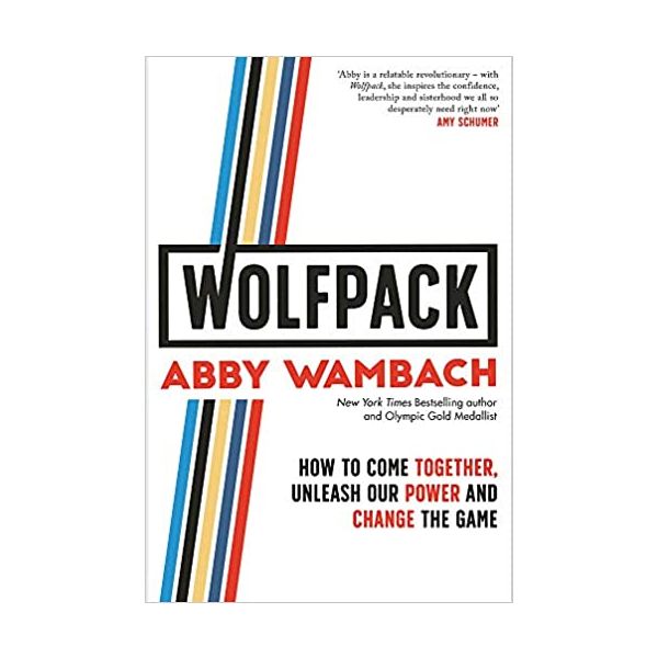 WOLFPACK : How to Come Together, Unleash Our Power and Change the Game