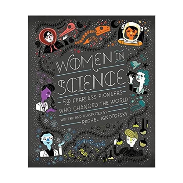 WOMEN IN SCIENCE: 50 Fearless Pioneers Who Changed the World