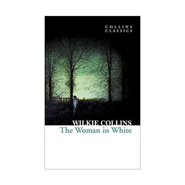 THE WOMAN IN WHITE. “Collins Classics“