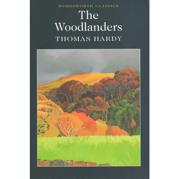 WOODLANDERS_THE. “W-th classics“ (Thomas Hardy)