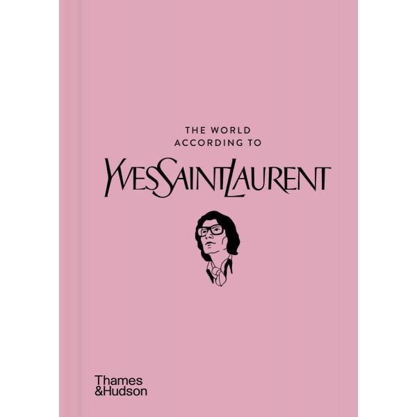 WORLD ACCORDING TO YVES SAINT LAURENT. The World According To