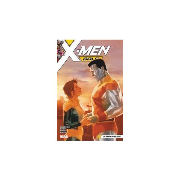 X-MEN GOLD: `Til Death Do Us Part, Volume 6