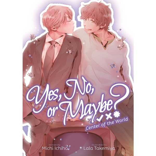 YES, NO, OR MAYBE? (Light Novel), Vol. 2: Center of the World