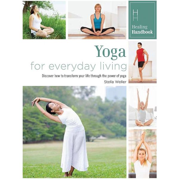 YOGA FOR EVERYDAY LIVING. “Healing Handbooks“