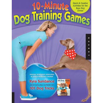 10-MINUTE DOG TRAINING GAMES: Quick and Creative Activities for the Busy Dog Owner