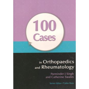100 CASES IN ORTHOPAEDICS AND RHEUMATOLOGY