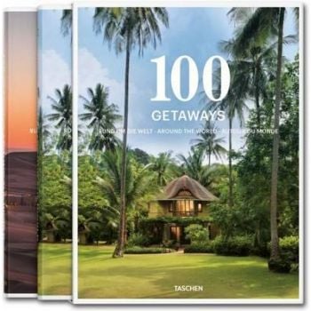 100 GETAWAYS AROUND THE WORLD