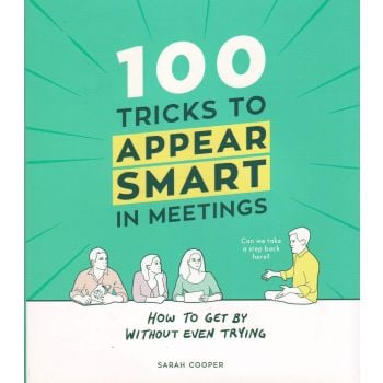 100 TRICKS TO APPEAR SMART IN MEETINGS