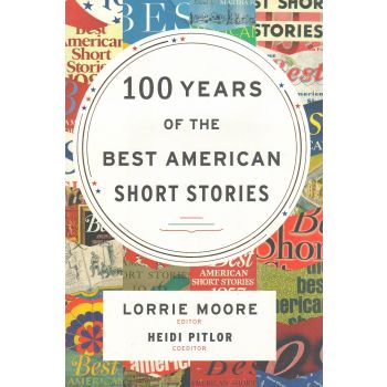 100 YEARS OF THE BEST AMERICAN SHORT STORIES