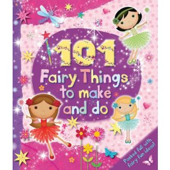 101 FAIRY THINGS TO MAKE-AND-DO