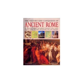 THE HISTORY AND CONQUESTS OF ANCIENT ROME