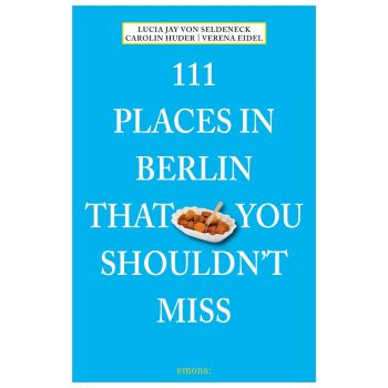 111 PLACES IN BERLIN THAT YOU SHOULDN`T MISS
