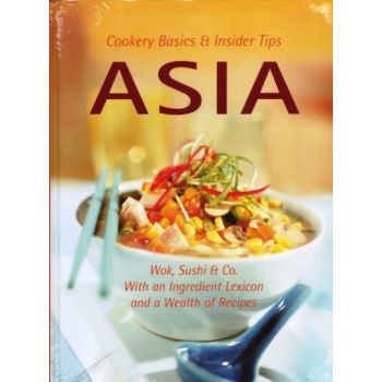 ASIA: Cookery Basics And Insider Tips