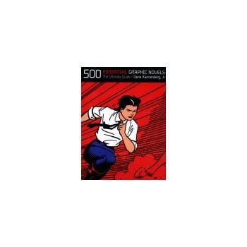 500 ESSENTIAL GRAPHIC NOVELS: The Ultimate Guide
