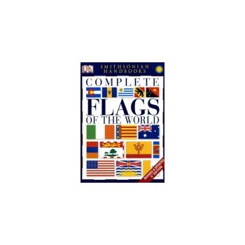 COMPLETE FLAGS OF THE WORLD. “Smithsonian Handbo