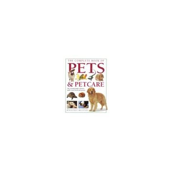THE COMPLETE BOOK OF PETS & PETCARE