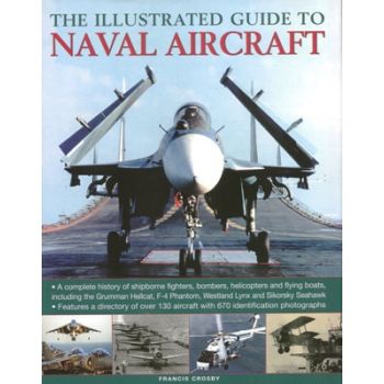 THE ILLUSTRATED GUIDE TO NAVAL AIRCRAFT