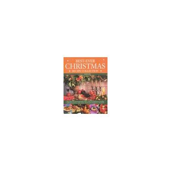 BEST-EVER CHRISTMAS RECIPE COLLECTION