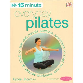 15 - MINUTE EVERYDAY PILATES. + DVD (A.Ungaro)
