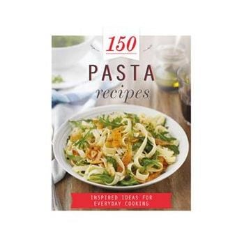 150 PASTA RECIPES