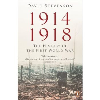 1914-1918: The History of the First World War