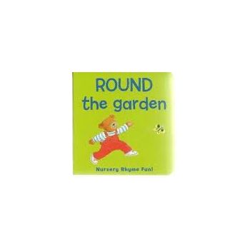ROUND THE GARDEN. “Nursery Rhyme Fun!“