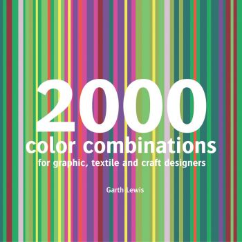 2000 COLOR COMBINATIONS: For Graphic, Textile, and Craft Designers