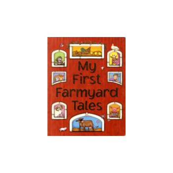 MY FIRST FARMYARD TALES
