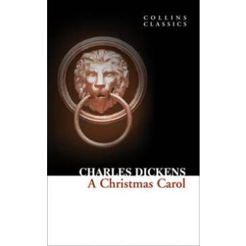 A CHRISTMAS CAROL. “Collins Classics“