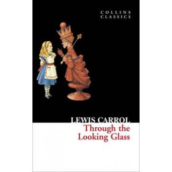 THROUGH THE LOOKING GLASS. “Collins Classics“