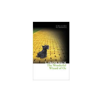 THE WONDERFUL WIZARD OF OZ. “Collins Classics“