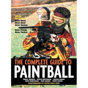 THE COMPLETE GUIDE TO PAINTBALL.