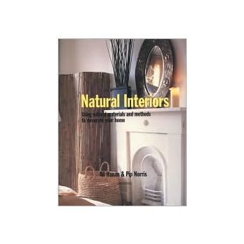 NATURAL INTERIORS: Using Natural Materials And M