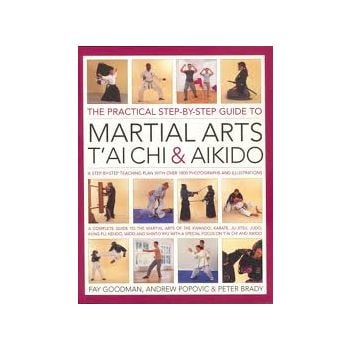 THE PRACTICAL STEP BY STEP GUIDE TO MARTIAL ARTS