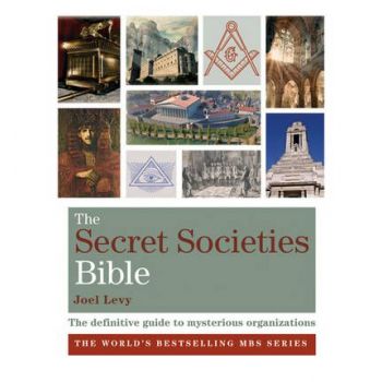 THE SECRET SOCIETIES BIBLE: The Definitive Guide