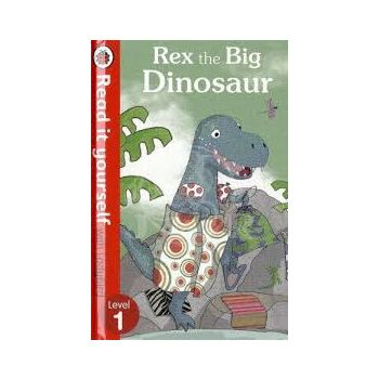 REX THE BIG DINOSAUR. Level 1. “Read It Yourself