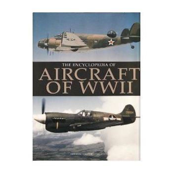 THE ENCYCLOPEDIA OF AIRCRAFT OF WWII