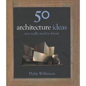 50 ARCHITECTURE IDEAS YOU REALLY NEED TO KNOW