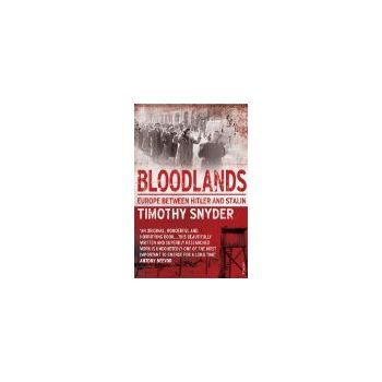 BLOODLANDS: Europe Between Hitler And Stalin