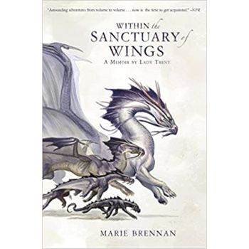 WITHIN THE SANCTUARY OF WINGS: A Memoir by Lady Trent