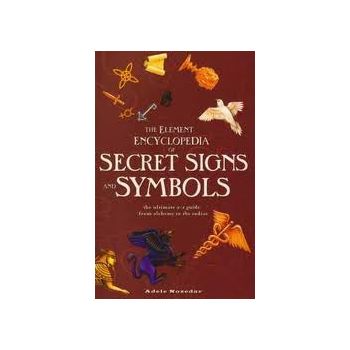 THE ELEMENT ENCYCLOPEDIA OF SECRET SIGNS AND SYM