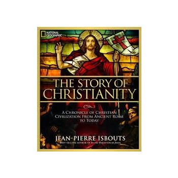 THE STORY OF CHRISTIANITY: A Chronicle of Christ