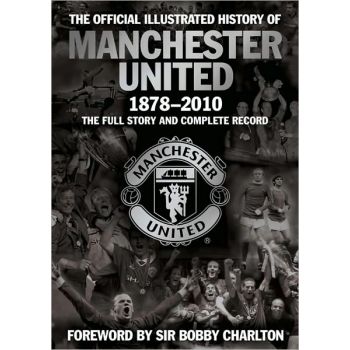 THE OFFICIAL ILLUSTRATED HISTORY OF MANCHESTER U