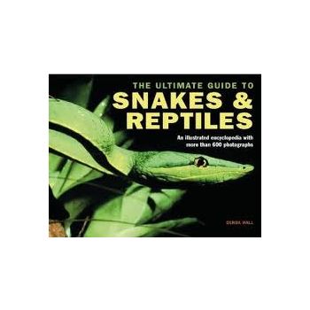 THE ULTIMATE GUIDE TO SNAKES & REPTILES (hardback edition)